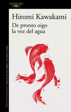 De pronto oigo la voz del agua by Hiromi Kawakami