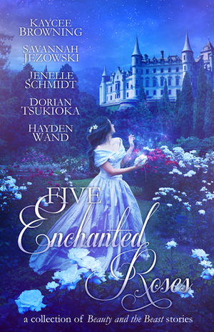 Five Enchanted Roses: A Collection of Beauty and the Beast Stories by Anne Elisabeth Stengl