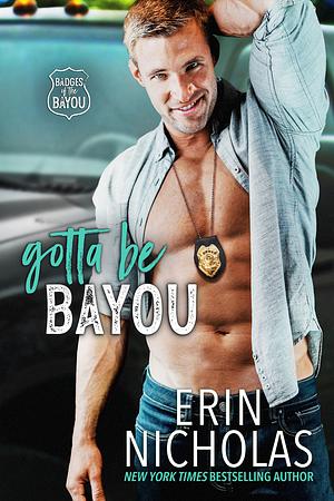 Gotta Be Bayou by Erin Nicholas