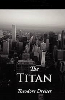 The Titan Illustrated by Theodore Dreiser