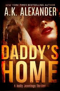Daddy's Home by A.K. Alexander