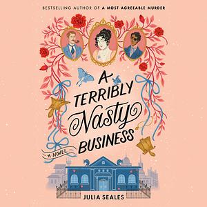 A Terribly Nasty Business by Julia Seales