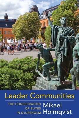 Leader Communities: The Consecration of Elites in Djursholm by Mikael Holmqvist