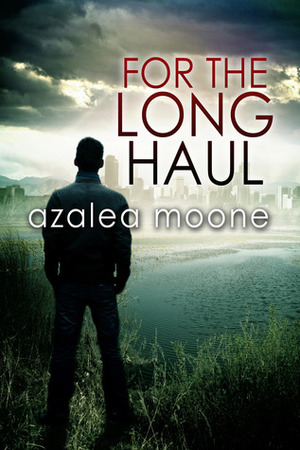 For the Long Haul by Azalea Moone