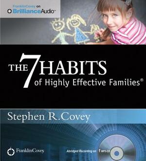 The 7 Habits of Highly Effective Families by Stephen R. Covey