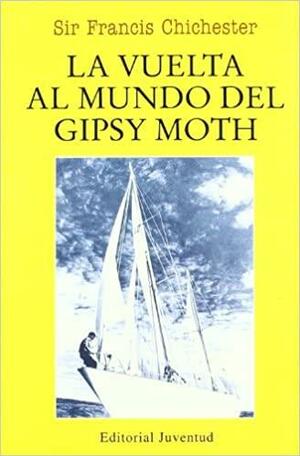 La Vuelta Al Mundo del Gipsy Moth by Francis Chichester