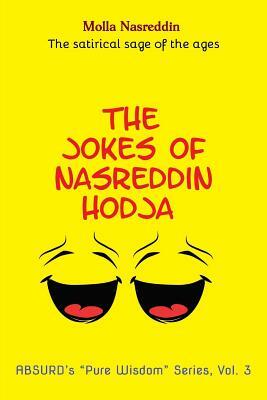 The Jokes of Nasreddin Hodja: The world is not a tragedy, but a comedy. by 