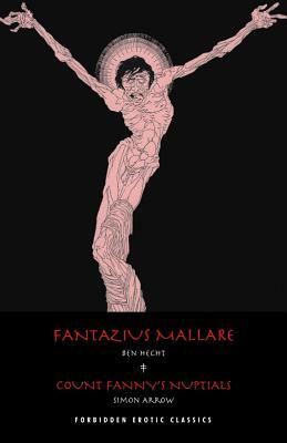 Fantazius Mallare/Count Fanny's Nuptials by Ben Hecht, Simon Arrow