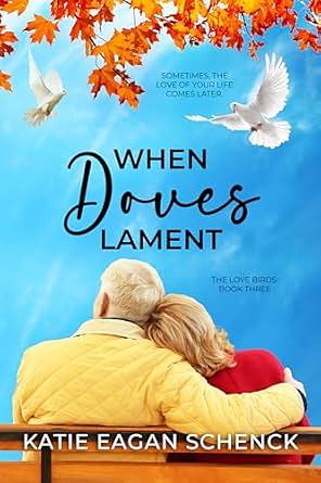 When Doves Lament by Katie Eagan Schenck