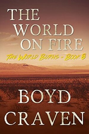 The World on Fire by Boyd Craven