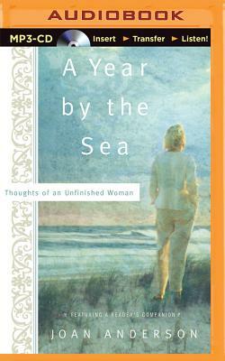 A Year by the Sea: Thoughts of an Unfinished Woman by Joan Anderson