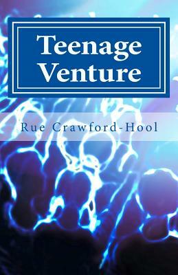 Teenage Venture by Rue Crawford-Hool