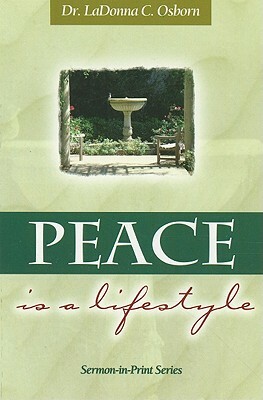 Peace Is a Lifestyle by LaDonna C. Osborn