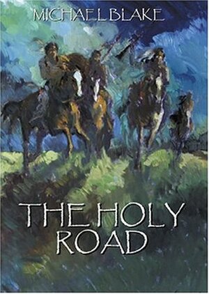 The Holy Road by Michael Blake