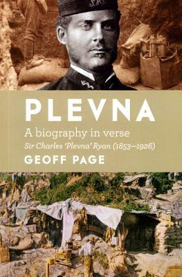 Plevna: A Biography in Verse by Geoff Page
