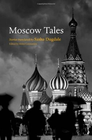 Moscow Tales by Helen Constantine, Sasha Dugdale