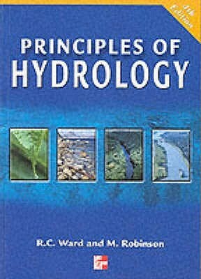 Principles of Hydrology by Mark Robinson, Roy C. Robinson Ward