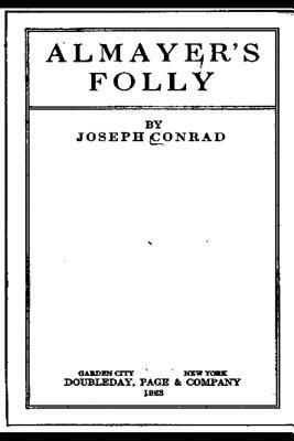 Almayer's Folly: The Brilliant Novel (Annotated) By Joseph Conrad. by Joseph Conrad