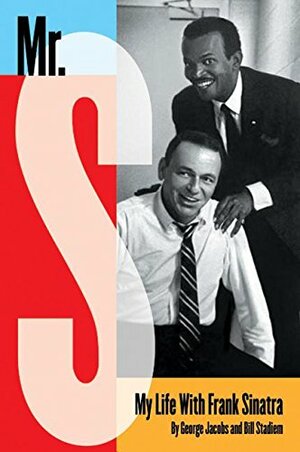 Mr. S: My Life with Frank Sinatra by George Jacobs