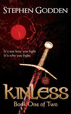 Kinless: Book One of Two by Stephen Godden