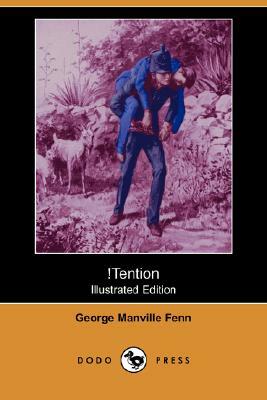 Tention (Illustrated Edition) (Dodo Press) by George Manville Fenn