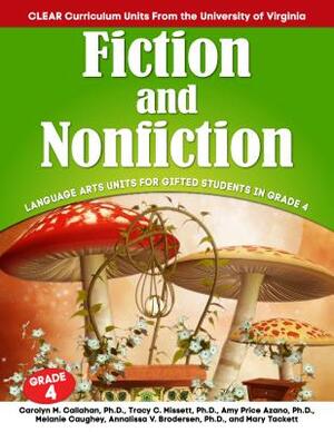 Fiction and Nonfiction: Language Arts Units for Gifted Students in Grade 4 by Tracy Missett, Amy Price Azano