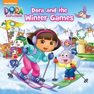 Dora and the Winter Games (Dora the Explorer) by Nickelodeon Publishing