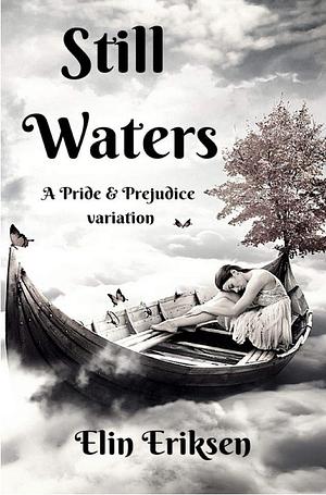 Still Waters: A Pride and Prejudice variation by Elin Eriksen