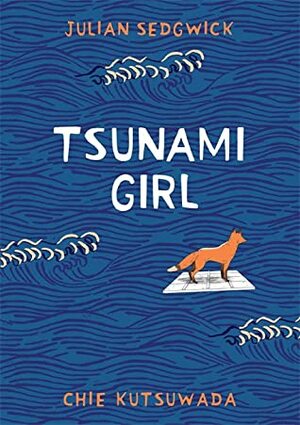 Tsunami Girl by Julian Sedgwick, Chie Kusuwada