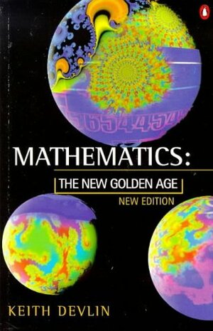 Mathematics: The New Golden Age (Penguin Science) by Keith J. Devlin