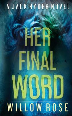 Her Final Word by Willow Rose