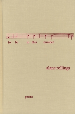 To Be in This Number by Alane Rollings