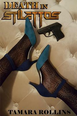 Death In Stilettos by Tamara Rollins