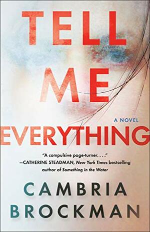 Tell Me Everything by Cambria Brockman