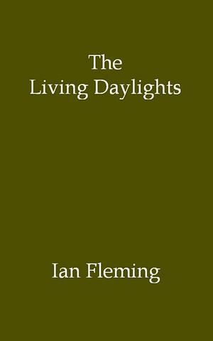 The Living Daylights by Ian Fleming