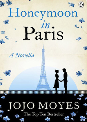 Honeymoon in Paris by Jojo Moyes