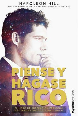 Piense Y Hágase Rico by Napoleon Hill