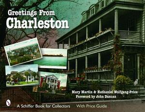 Greetings from Charleston by Mary L. Martin