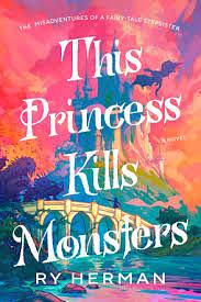 This Princess Kills Monsters by Ry Herman