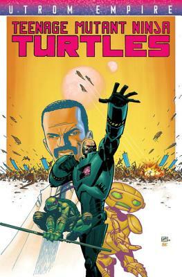 Teenage Mutant Ninja Turtles: Utrom Empire by Paul Allor