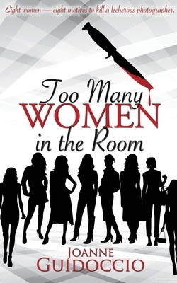 Too Many Women in the Room by Joanne Guidoccio