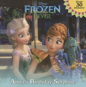 Frozen Fever: Anna's Birthday Surprise (Disney Frozen) by Jessica Julius