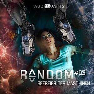 Random 3 - Befreier der Maschinen by Christoph Lehmann, Roman Klink