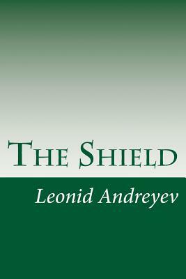 The Shield by Avrahm Yarmolinsky, Maxim Gorky, Fyodor Sologub