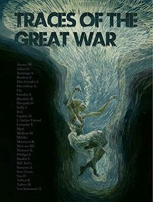 Traces of the Great War by J.M. Ken Niimura, Sean Phillips, Robbie Morrison, Marguerite Abouet, Joe Kelly, Dave McKean, Charlie Adlard, Simon Armitage, Ian Rankin