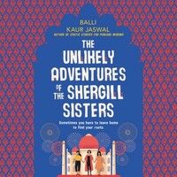 The Unlikely Adventures of the Shergill Sisters by Balli Kaur Jaswal