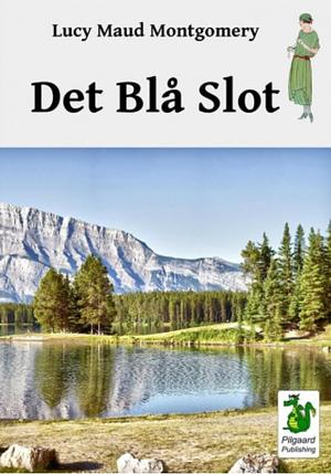 Det Blå Slot by L.M. Montgomery