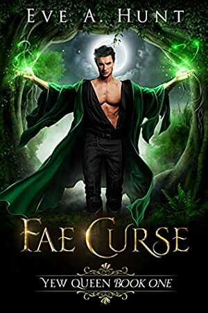 Fae Curse by Eve A. Hunt