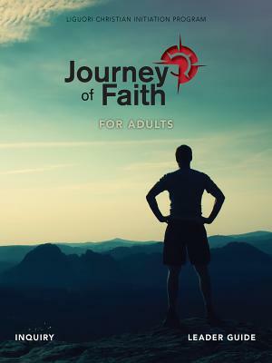 Journey of Faith for Adults, Inquiry Leader Guide by Redemptorist Pastoral Publication
