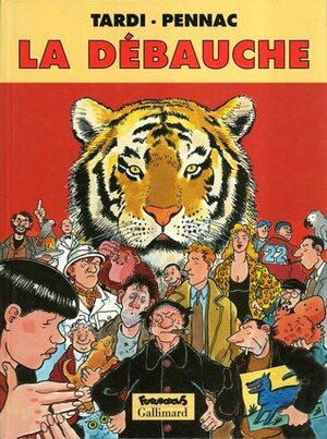 La débauche by Daniel Pennac, Jacques Tardi